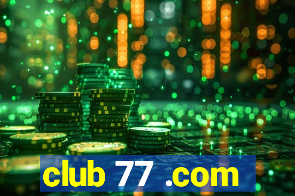 club 77 .com